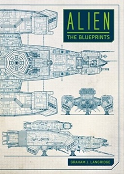 Alien: The Blueprints GRAHAM LANGRIDGE