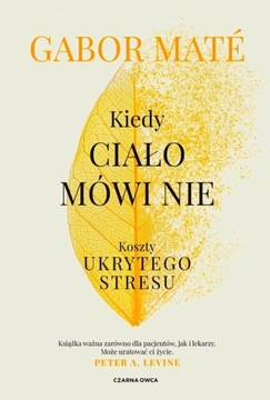 Kiedy ciało mówi nie Koszty ukrytego stresu