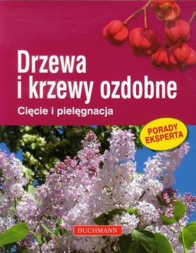 Drzewa i krzewy ozdobne. Cięcie i pielęgnacja NOWA
