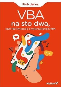 VBA NA STO DWA, CZYLI 102 ĆWICZENIA Z WYK. VBA