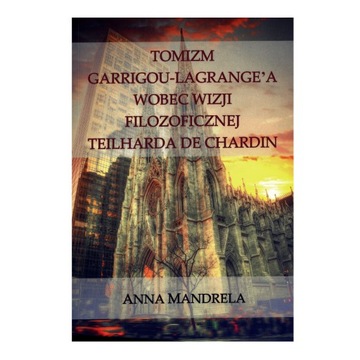 TOMIZM Garrigou Lagrange'a wobec wizji De Chardina