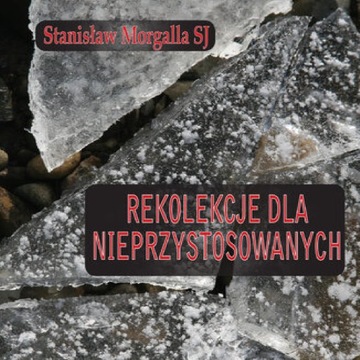 Rekolekcje dla nieprzystosowanych