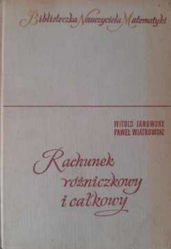RACHUNEK RÓŻNICZKOWY I CAŁKOWY WITOLD JANOWSKI, PAWEŁ WIATROWSKI
