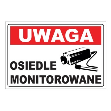 ZNAK TABLICA UWAGA ! OSIEDLE MONITOROWANE PCV 3 mm 30x20 cm