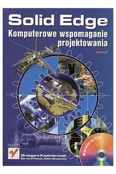 Solid Edge. Komputerowe wspomaganie projektowania