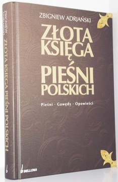 ZŁOTA KSIĘGA PIEŚNI POLSKICH Zbigniew Adrjański