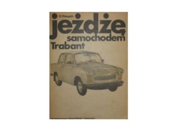 jeżdżę samochodem Trabant - Preusch