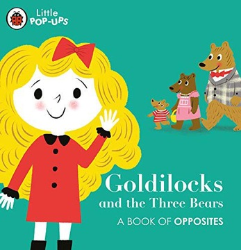 LITTLE POP-UPS: GOLDILOCKS AND THE THREE BEARS: A