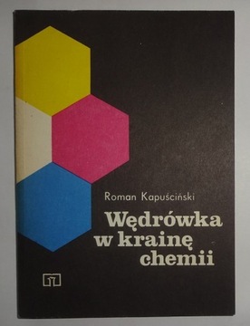 ROMAN KAPUŚCIŃSKI - WĘDRÓWKA W KRAINĘ CHEMII - BDB