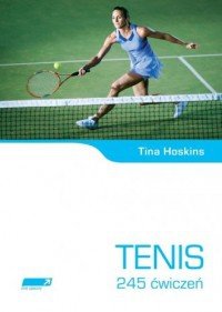 Tenis 245 ćwiczeń Tina Hoskins