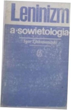 Leninizm a sowietologia - I,T.Jakuszewski
