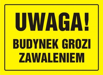 Uwaga! Budynek grozi zawaleniem znak 32x44 PCV