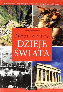 ILUSTROWANE DZIEJE ŚWIATA - Bandel Przemysław [KSIĄŻKA]