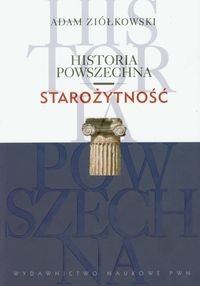 HISTORIA POWSZECHNA STAROŻYTNOŚĆ ADAM ZIÓŁKOWSKI