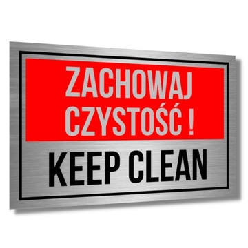 TABLICZKA ZACHOWAJ CZYSTOŚĆ ALUMINUIM UV KEEP CLEAN NIE ZAŚMIECAJ SPRZĄTNIJ