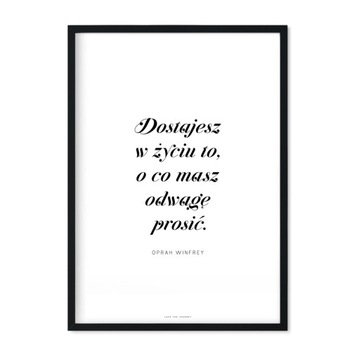o co masz odwagę prosić. | Plakat A4