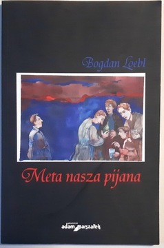 LOEBL META NASZA PIJANA