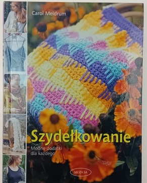Szydełkowanie. Modne dodatki dla każdego Carol Meldrum