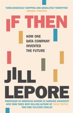If Then JILL LEPORE