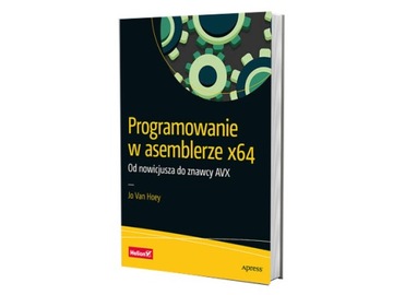 Programowanie w asemblerze x64. Od nowicjusza do