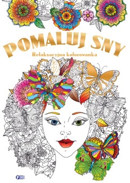Relaksacyjna Kolorowanka. Pomaluj Sny - Malowanka