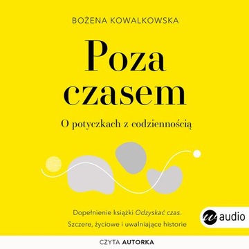 POZA CZASEM. O POTYCZKACH Z CODZIENNO.. AUDIOBOOK