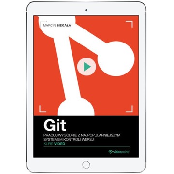 Git. Kurs video. Pracuj wygodnie