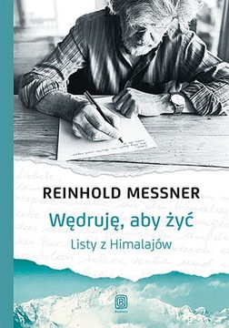WĘDRUJĘ ABY ŻYĆ REINHOLD MESSNER NOWA