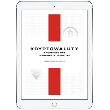 Kryptowaluty z perspektywy informatyki śledczej