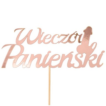 Topper Na Tort Wieczór Panieński Rose Gold Ozdoba Toper Wieczór Panieński