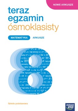 Teraz egzamin ósmoklasisty Matematyka Arkusze NOWA