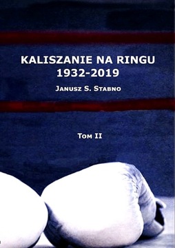 KALISZANIE NA RINGU 1932-2019 TOM 2