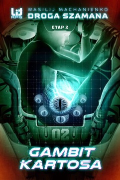 Droga Szamana. Etap 2. Gambit Kartosa