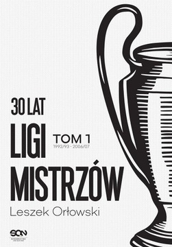 30 LAT LIGI MISTRZÓW T.1, LESZEK ORŁOWSKI