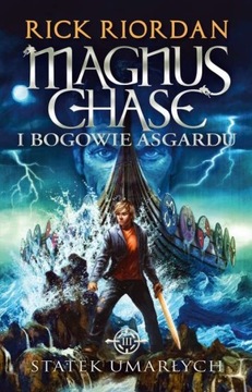 Statek umarłych. Magnus Chase i bogowie Asgardu Tom 3 Rick Riordan Galeria