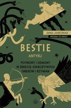 BESTIE ANTYKU POTWORY I DEMONY W STAROŻYTNYM...