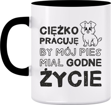 KUBEK CIĘŻKO PRACUJĘ PIES PSY GODNE ŻYCIE #2