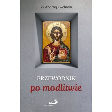 Przewodnik po modlitwie Andrzej Zwoliński