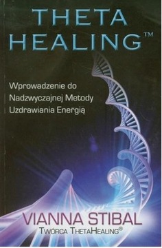*BLOX* THETA HEALING Wprowadzenie do Nadzwycz, Metody Uzdrawiania Energią