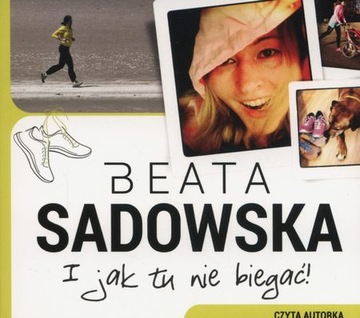 I jak tu nie biegać CD-mp3 - Beata Sadowska - KD