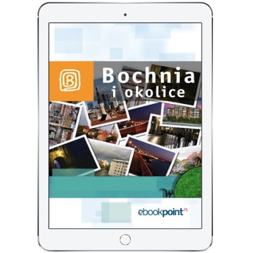 Bochnia i okolice. Miniprzewodnik