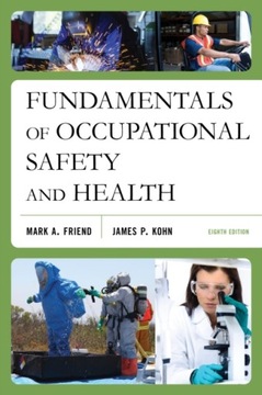 Fundamentals of Occupational Safety and Health MARK A. FRIEND