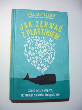 Jak zerwać z plastikiem. Will McCallum