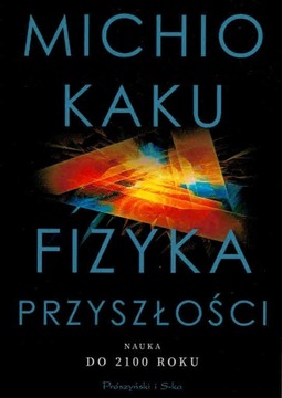 Fizyka przyszłości Michio Kaku