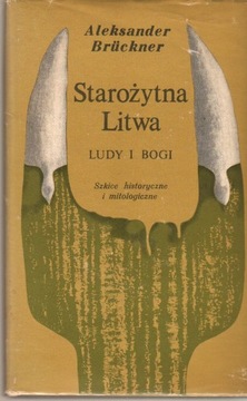Starożytna Litwa ludy i bogi Aleksander Bruckner