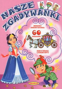 NASZE ZGADYWANKI. PRACA ZBIOROWA.