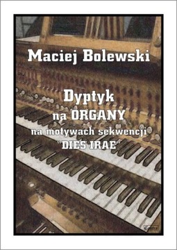 NUTY NA ORGANY: Dyptyk Dies Irae Bolewski
