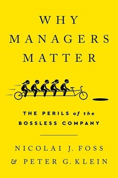 KSIĄŻKA WHY MANAGERS MATTER NICOLAI J. FOSS & PETER G. KLEIN PO ANGIELSKU