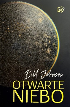 Otwarte niebo - Bill Johnson ______OD WYDAWCY