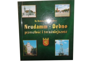 Neudamm Dębno przeszłość i teraźniejszość